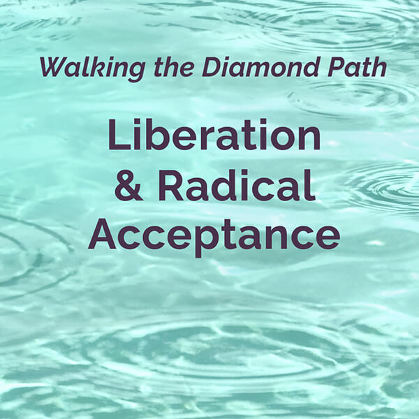 Liberation & Radical Acceptance