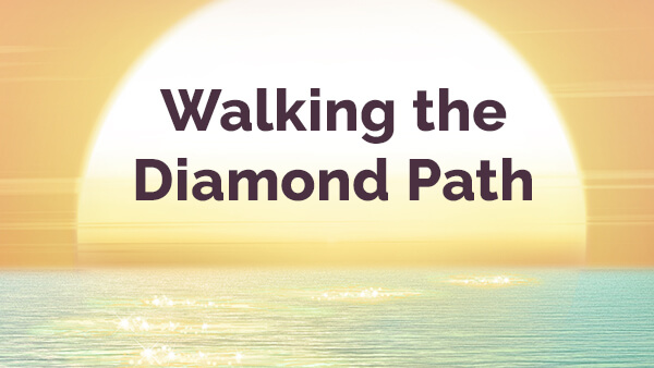 Walking the Diamond Path
