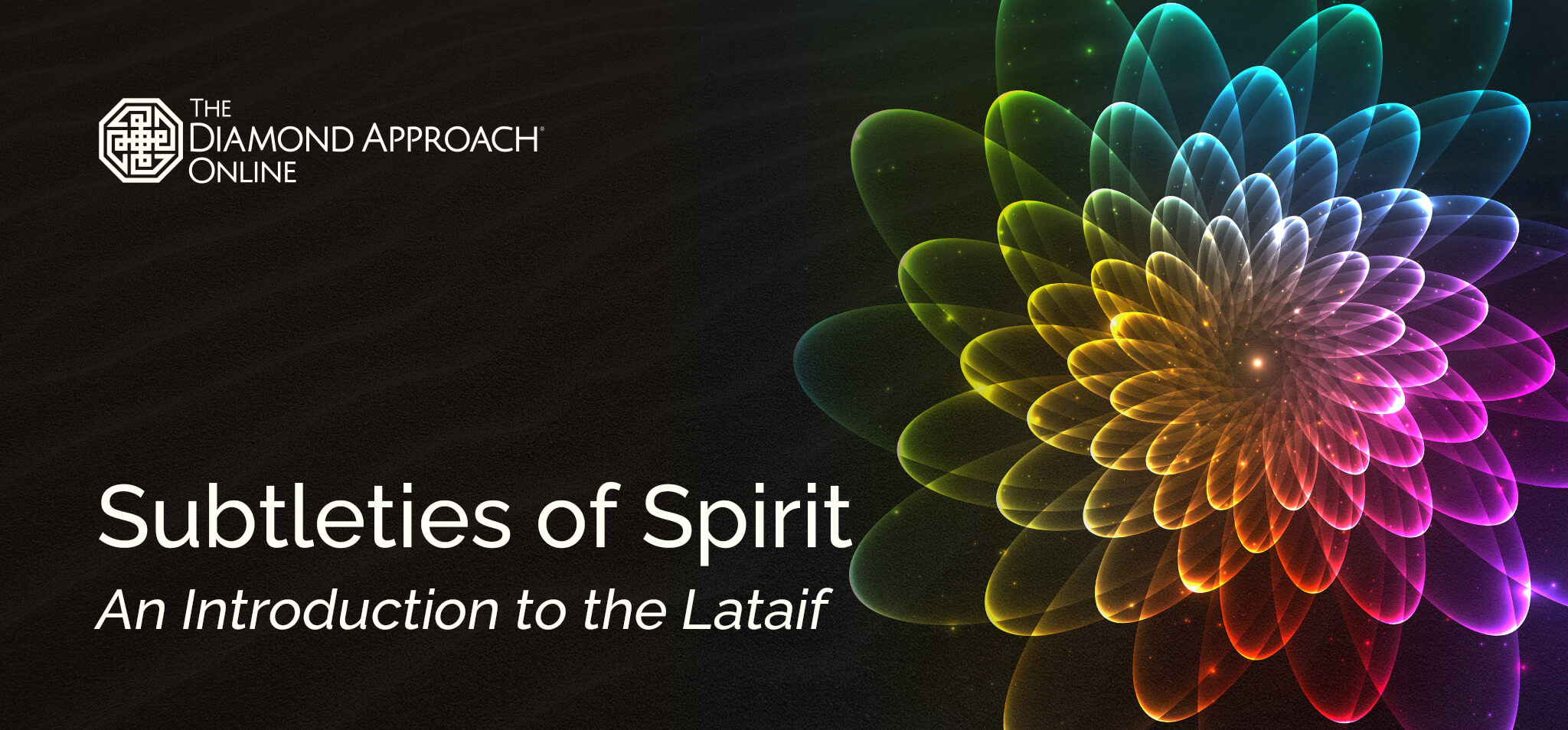 Subtleties of Spirit: An Introduction to the Lataif