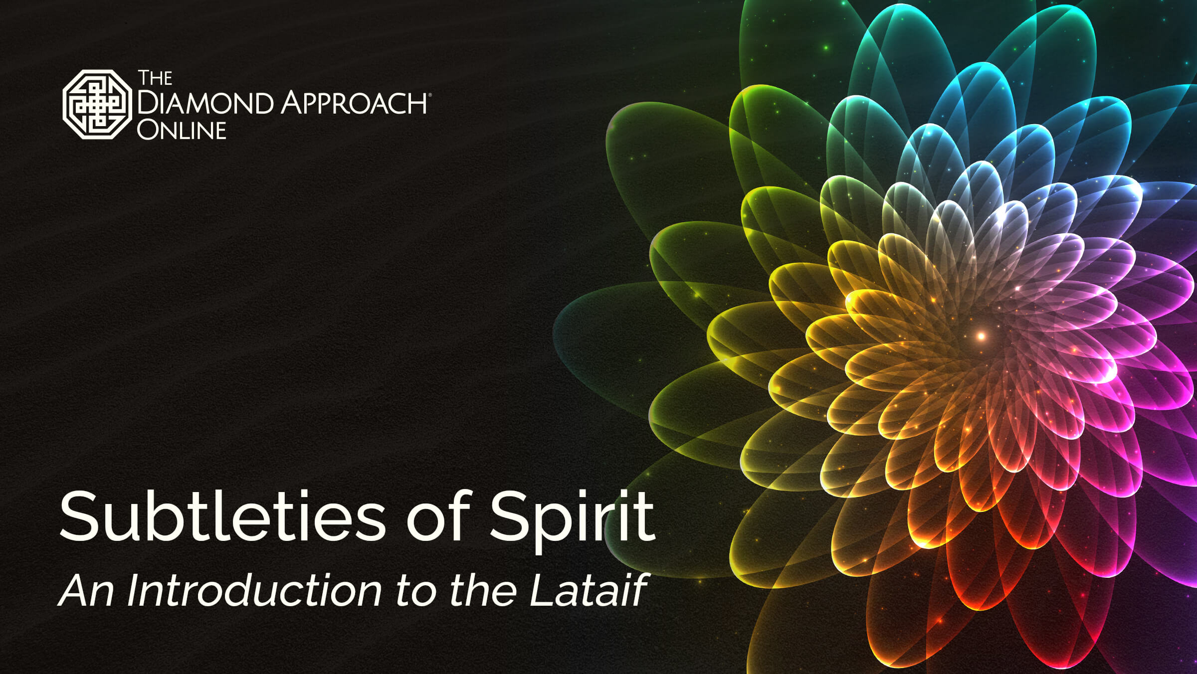 Subtleties of Spirit: An Introduction to the Lataif