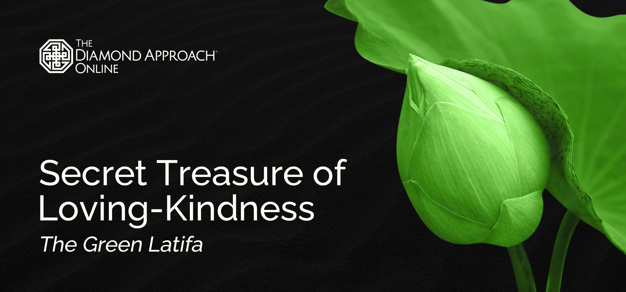 Secret Treasure of Loving-Kindness: The Green Latifa